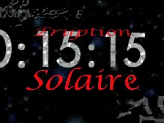 Eruption Solaire Fin d'une Civilisation