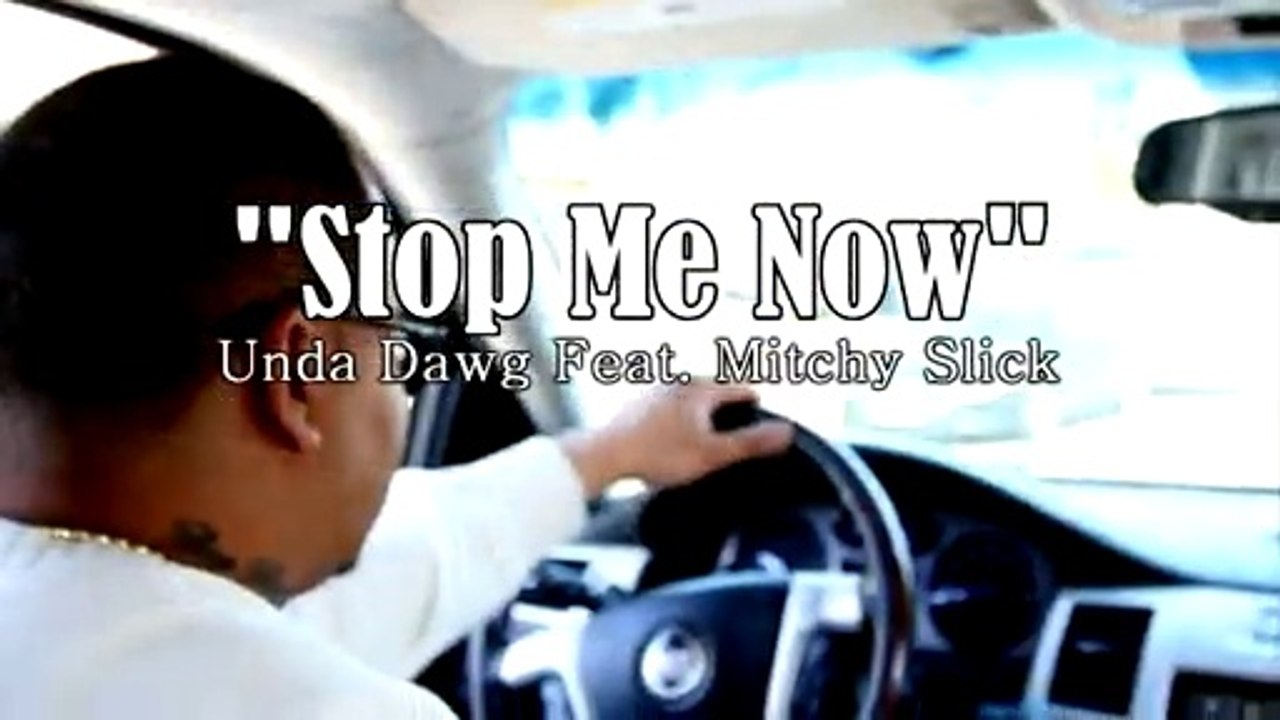 Unda Dawg feat Mitchy Slick "Stop Me Now"