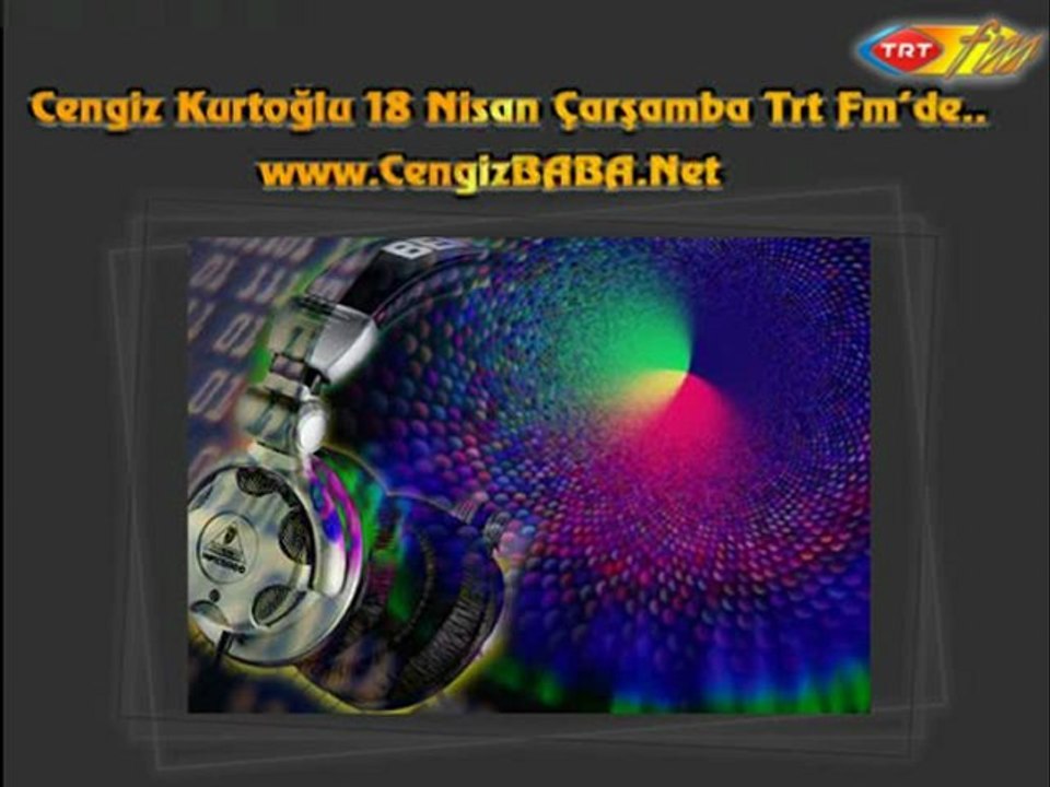Cengiz Kurtoğlu (TRT FM Muhabbet Olsun  Bölüm - 07)
