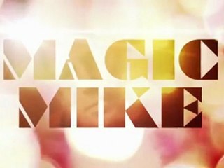 Magic Mike [Trailer]