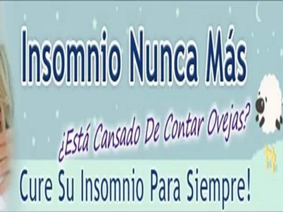 Insomnio Nunca Mas--[Como Curar el Insomnio]