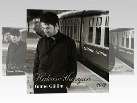 Gitme Gülüm - Hakan Taşıyan - 2012