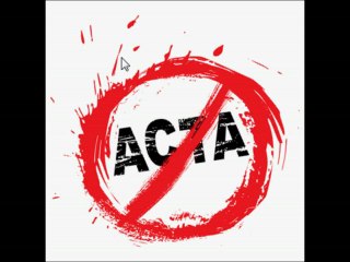 ACTA  ,la loi libérticide de trop !