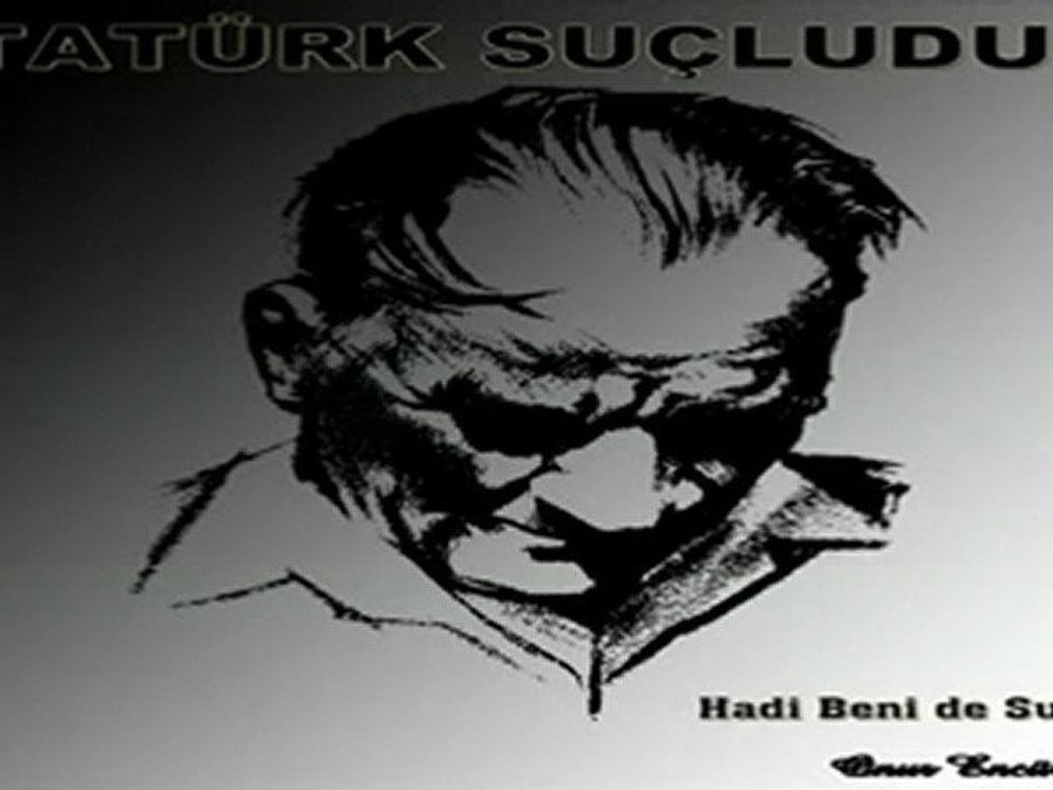 ATATÜRK SUÇLUDUR ''teknoctrl.com''