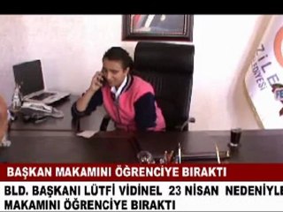 23 nisan başkan makamını ögrenciye bıraktı.zileweb.com