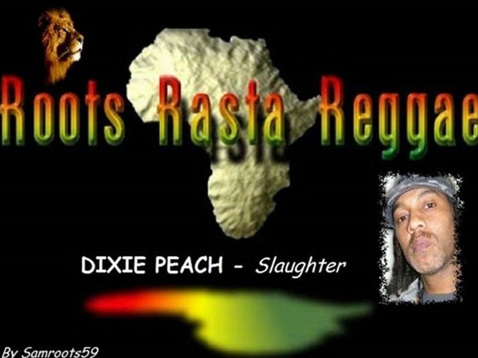 DIXIE PEACH - Slaughter [By Samroots59]