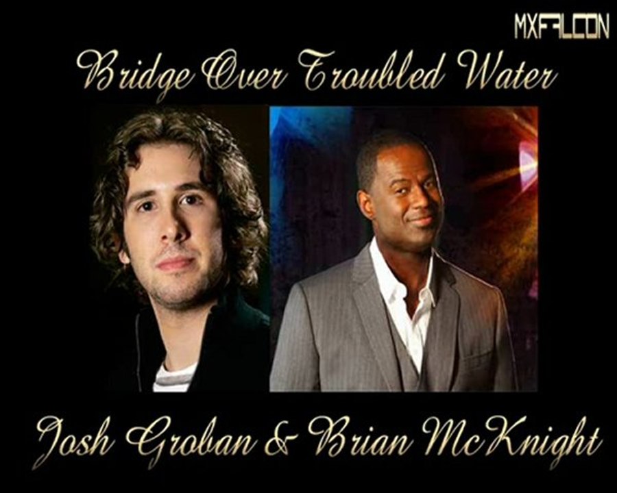 Bridge Over Troubled Water - Josh Groban & Brian McKnight-Legendado