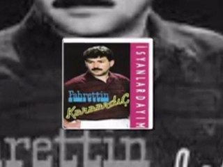 FAHRETTİN  KARAARDIC  BİR  GÜZEL  SEVMİŞTİM  YANAGI  GAMZELİ