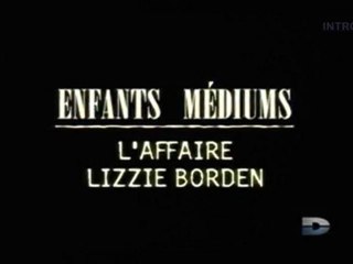 Enfants Médiums, L'affaire Lizzie Borden - 1 de 3