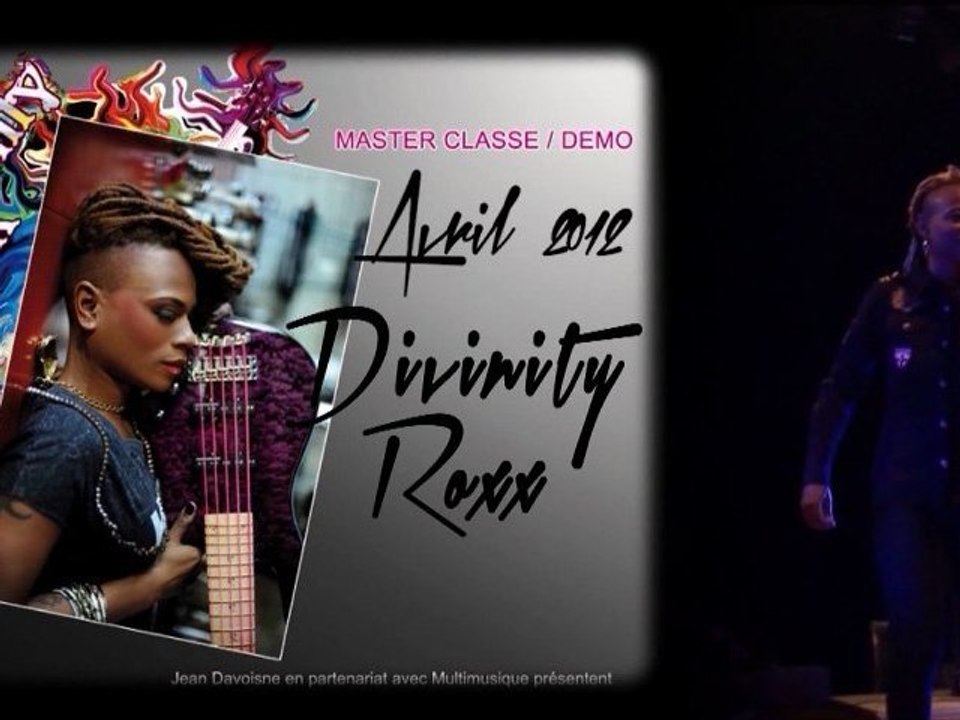 DIVINITY ROXX - Master classe / Démo en France - Avril 2012