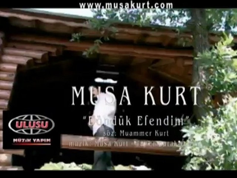 Musa Kurt - Döndük Efendim