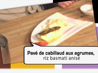 REPAS DIVIN - Recette 3 : Pavé de cabillaud aux agrumes, Riz basmati anisé