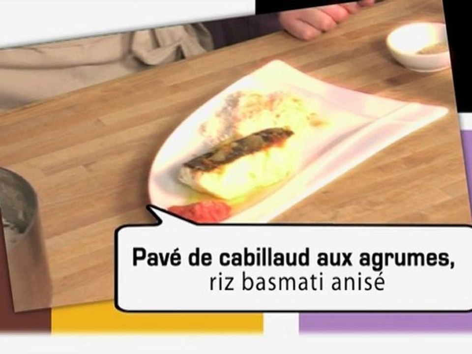 REPAS DIVIN - Recette 3 : Pavé de cabillaud aux agrumes, Riz basmati anisé