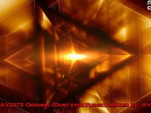 AV2272 Original (Dont Ever Forget)-Mixxed by -AV