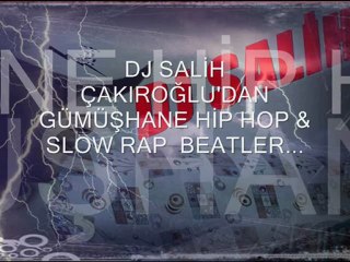 DJ SALİH ÇAKIROĞLU'NDAN  GÜMÜŞHANE HİP HOP & SLOW RAP BEATLER..