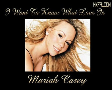 I Want to Know What Love Is -Mariah Carey-Legendado