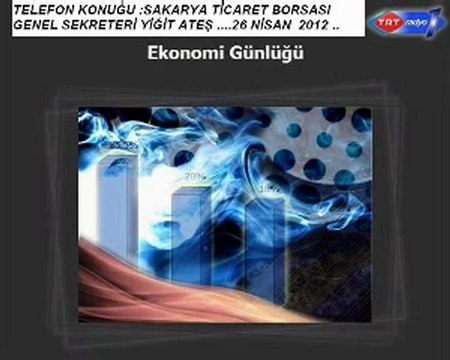 26 Nisan 2012 RADYO 1 Ekonomi Günlüğü Programı Telefon Konuğu Yiğit ATEŞ