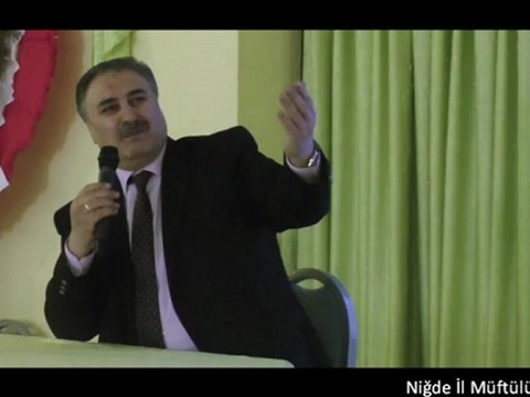 ALTUNHİSAR İLÇE MÜFTÜLÜĞÜNCE HAZIRLANAN HZ.PEYGAMBER'İN KARDEŞLİK AHLAKI VE HUKUKU KONULU KONFERANS KONUŞMACI: HASAN ÇINAR - NİĞDE İL MÜFTÜSÜ 2.BÖLÜM