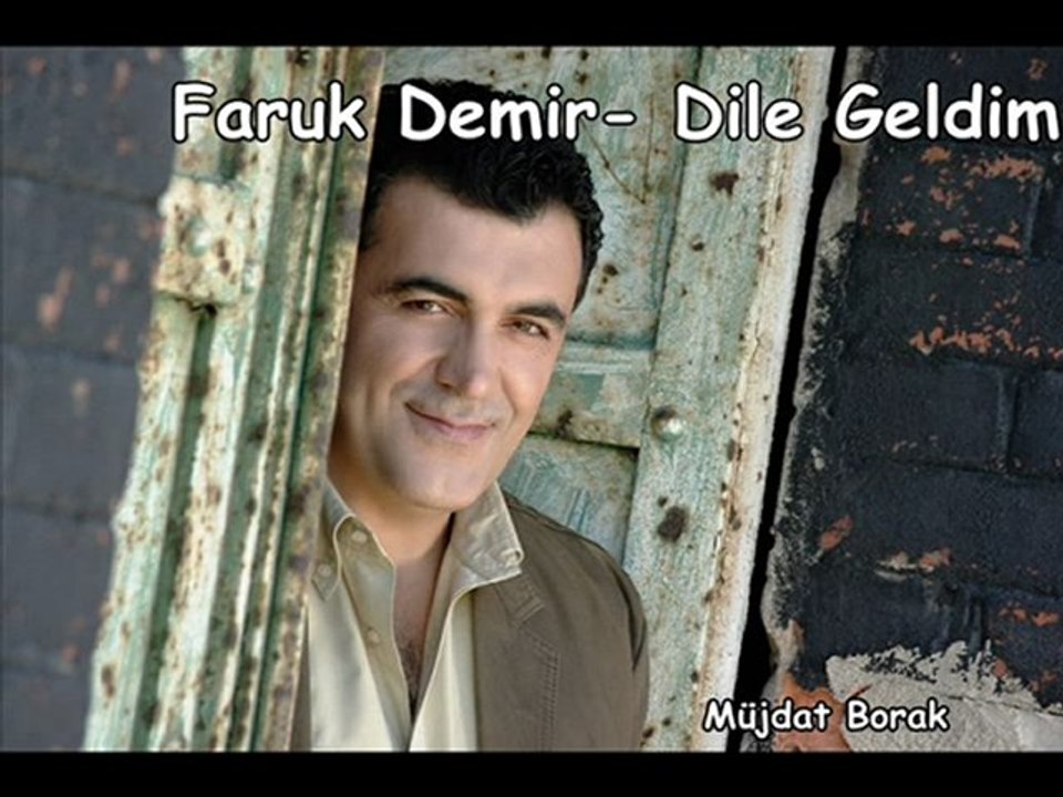 Faruk Demir -Dile Geldim
