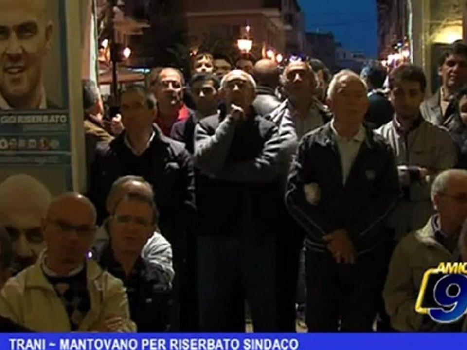 Trani | Mantovano per Riserbato Sindaco