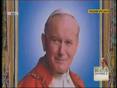 ♥♫♥ Rocznica beatyfikacji papieża Jana Pawła II♥♫♥