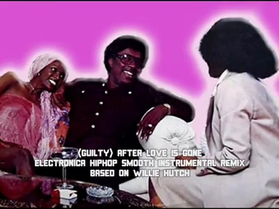 (Guilty) After Love Is Gone  (Electronica HipHop Smooth Instrumental Remix)