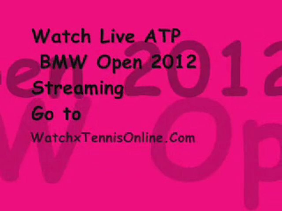 Live ATP BMW Open 2012 Quarterfinal