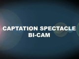 Captation BiCam