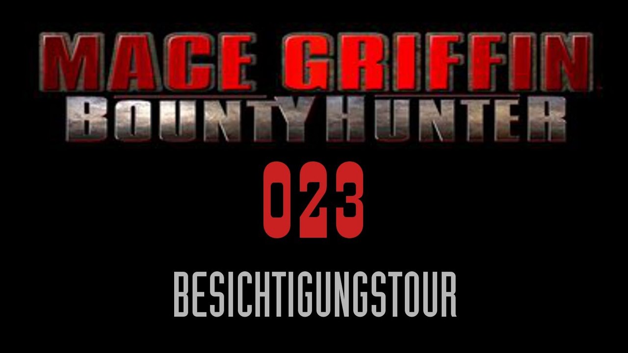 Let's Play Mace Griffin: Bounty Hunter - #023 - Besichtigungstour