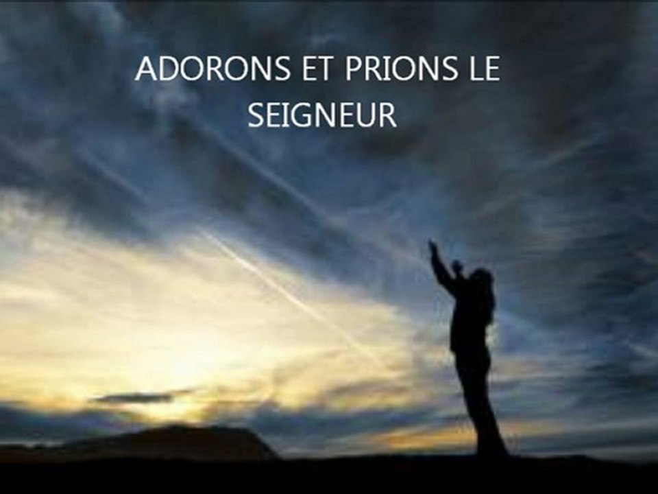 Prions et adorons le seigneur