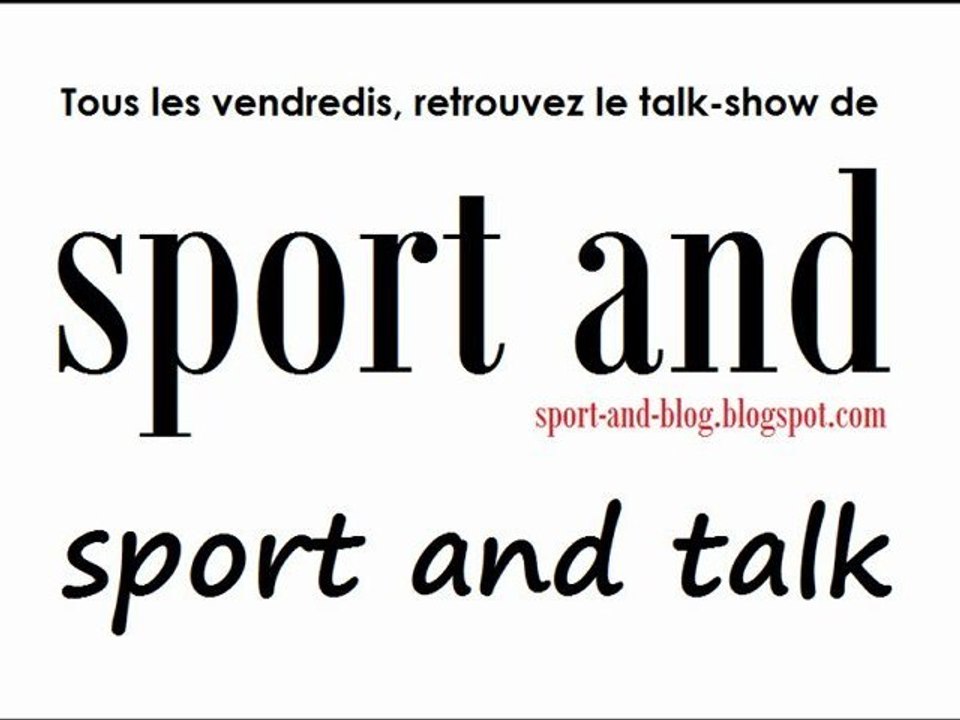 Sport and Talk - Emission 3 du 01/05/2012