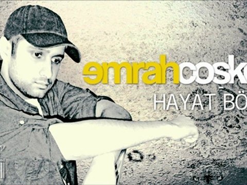 Emrah Coşkun - Hayat Böyle yeni şarkı 2012