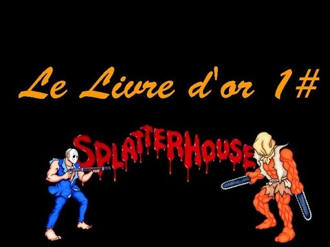 Le livre d'or n°1 - Splatterhouse Arcade, élu par Jacky