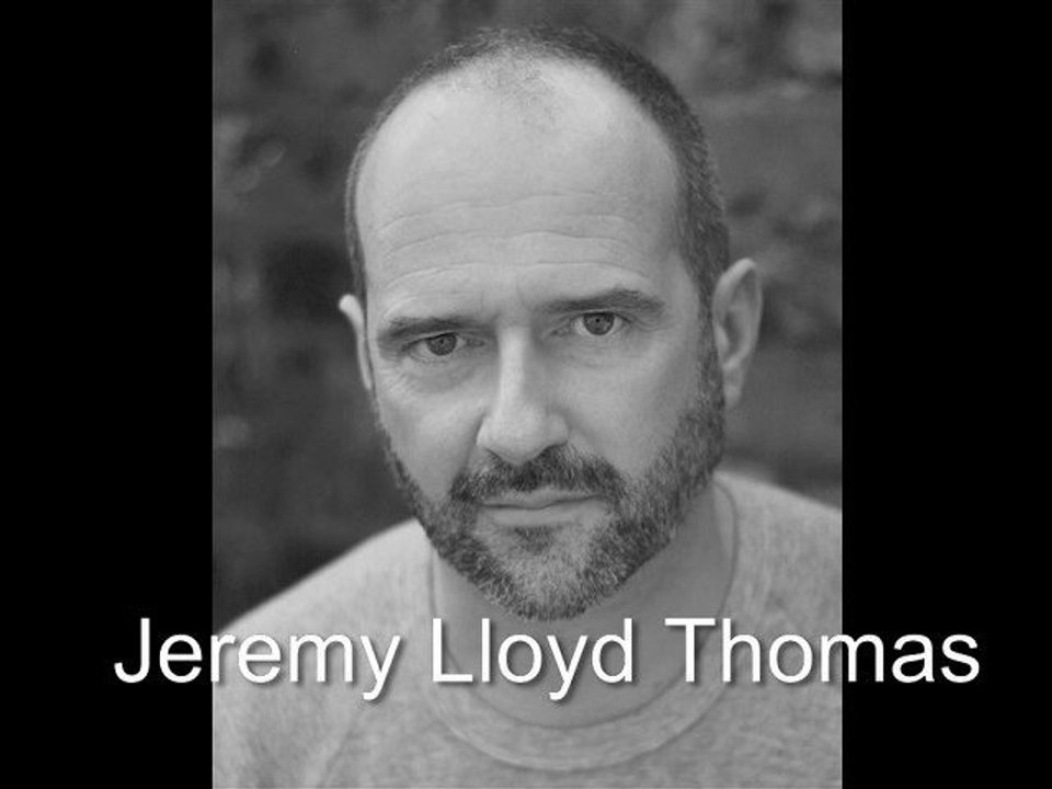 Jeremy Lloyd Thomas Showreel