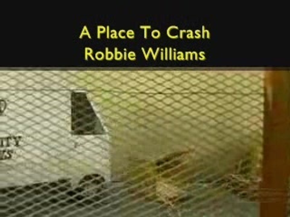 Robbie Williams - A Place To Crash