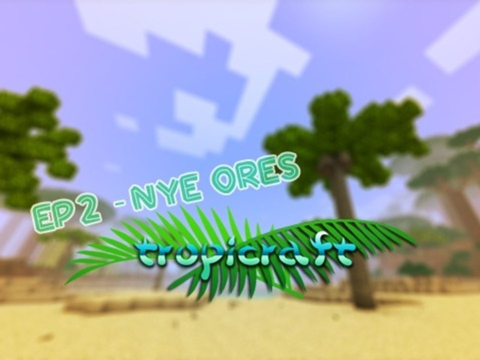Tropicraft: The Tropical Realm | Episode 2 | Nye Ores