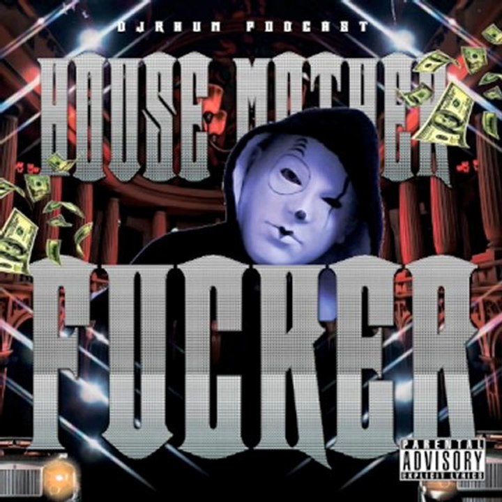 PREVIEW PODCAST HOUSE MOTHER F . . . . R BY DJRHUM