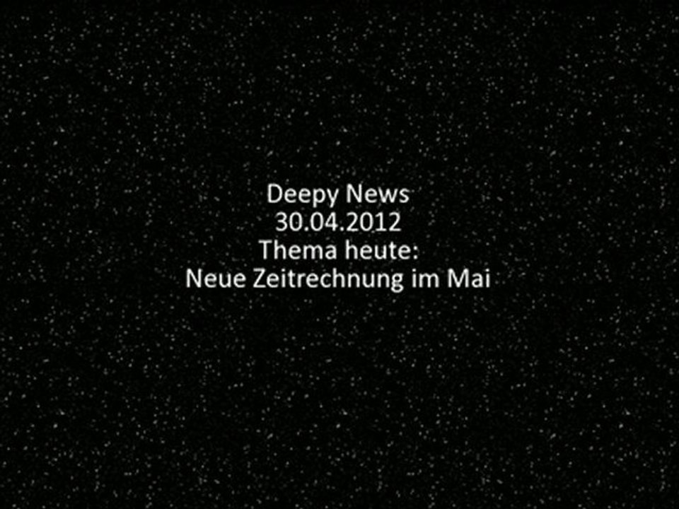 Deepy news - 30.04.2012 - neue zeitrechnung im mai
