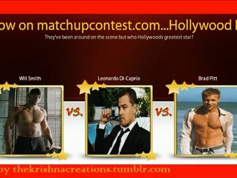 Will Smith vs Leonardo Di Caprio vs Brad Pitt vote now at machupcontest