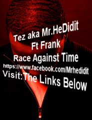 Race Against Time-Tez Aka Mr.HeDidit Ft Frank