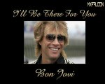 I'll Be There For You -Bon Jovi-Legendado