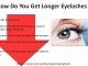 How Do You Get Longer Eyelashes