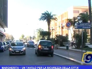 Margherita | Un tavolo per la sicurezza della città