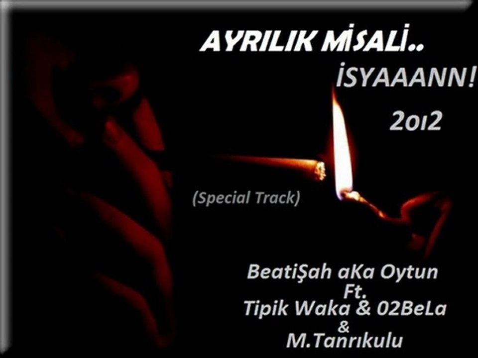 BeatiŞah Ft Tipik Waka & 02BeLa & M.Tanrıkulu – Ayrılık Misali (İSYAN) 2oı2 NEW