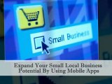 Expand Your Local Business Potential By Using Mobile Apps