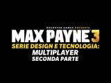 Max Payne 3 - Design e Tecnologia: Multiplayer - Seconda Parte