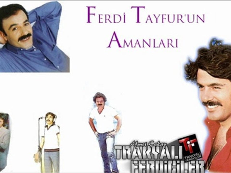 Ferdi Tayfur'un Aman Dolu Nağmaleri ...