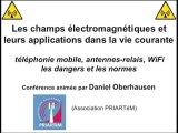 Les champs électromagnétiques et leurs applications dans la vie courante - Conférence de Daniel Oberhausen - 1de2 - Le danger des ondes électromagnétiques