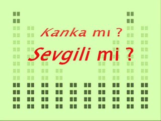 Kanka mı  Sevgili mi