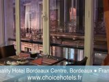 Quality Hotel Bordeaux Centre, Bordeaux - Découvrez l'hôtel